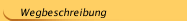 Wegbeschreibung